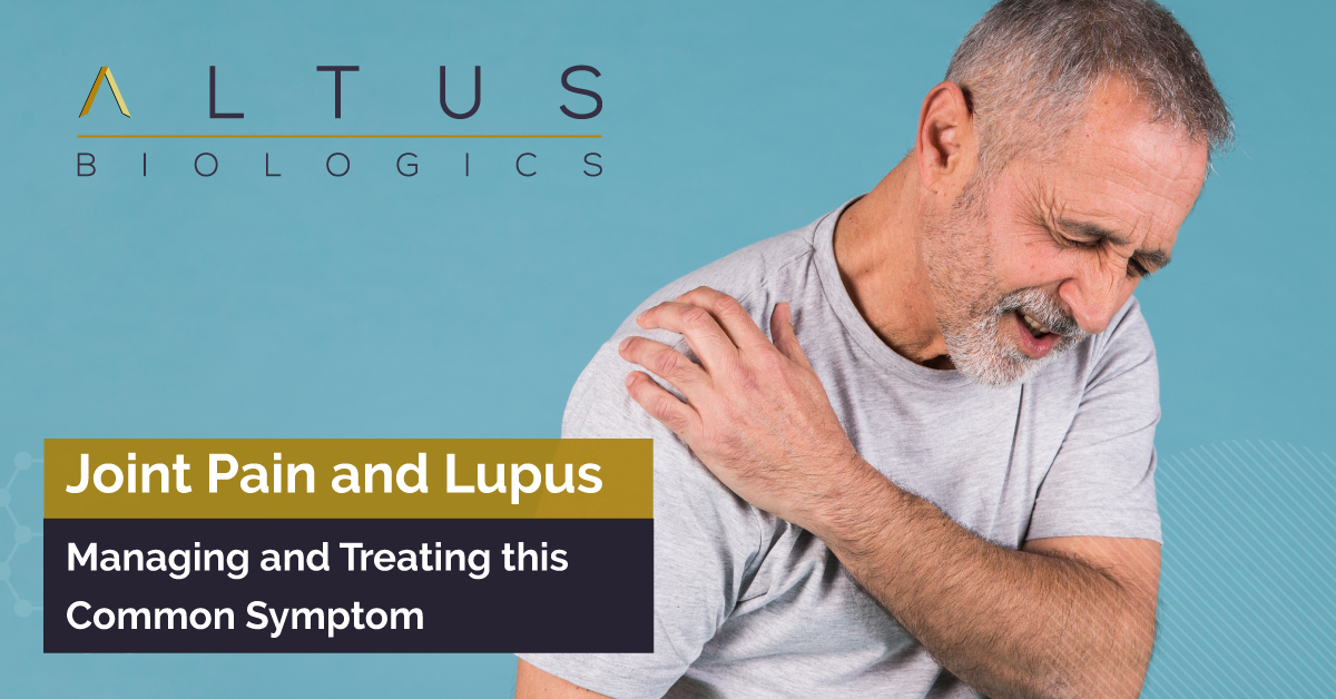 Joint Pain and Lupus Managing and Treating this Common Symptom Altus