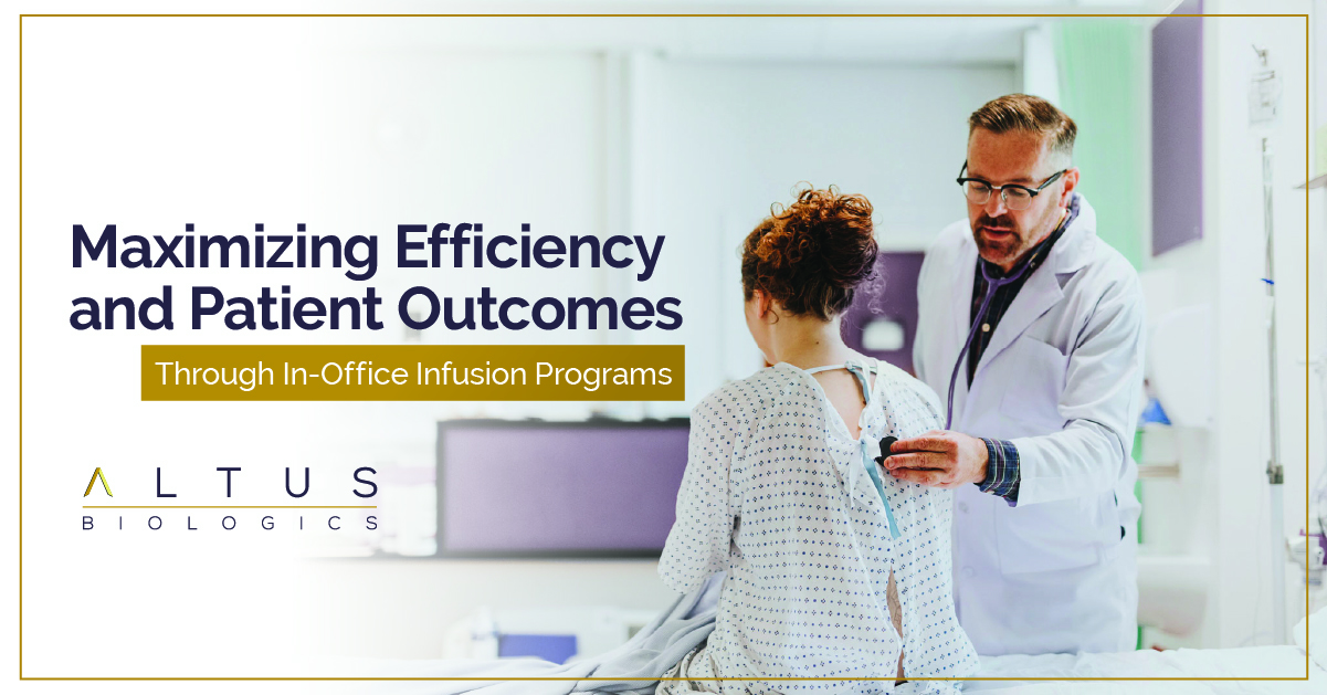 Maximizing Efficiency and Patient Outcomes Through In-Office Infusion ...